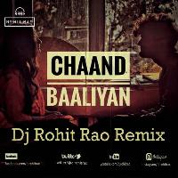 Chand Baliyaan (Remix) - DJ Rohit Rao